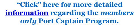 “Click” here for more detailed information regarding the members only Port Captain Program.